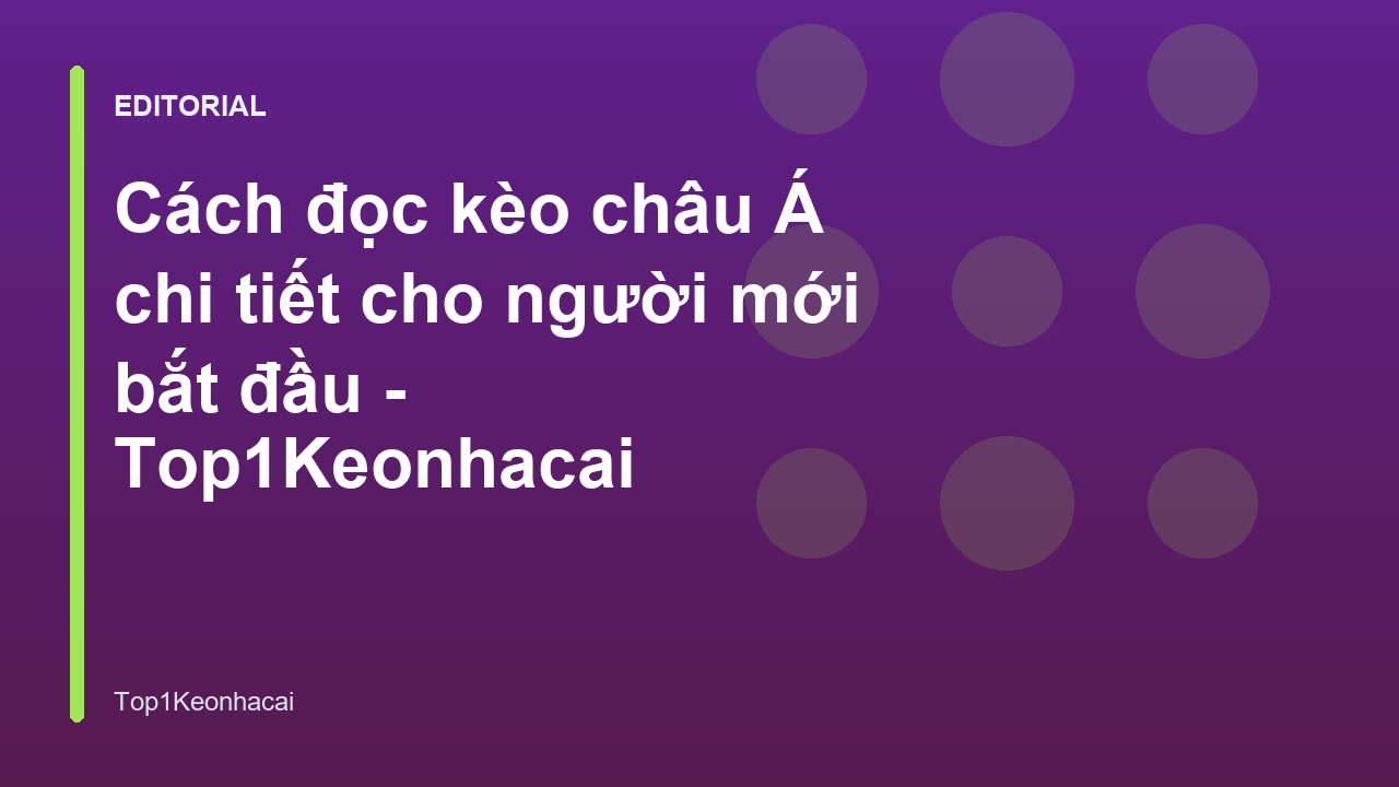 Hướng dẫn cách đọc kèo châu Á cho người mới