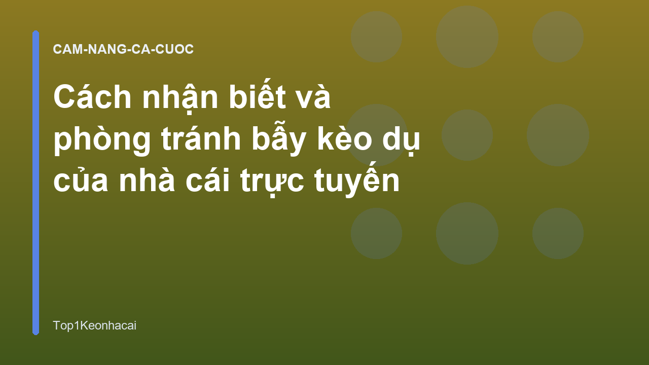 Read more about the article Cách nhận biết và phòng tránh bẫy kèo dụ của nhà cái trực tuyến