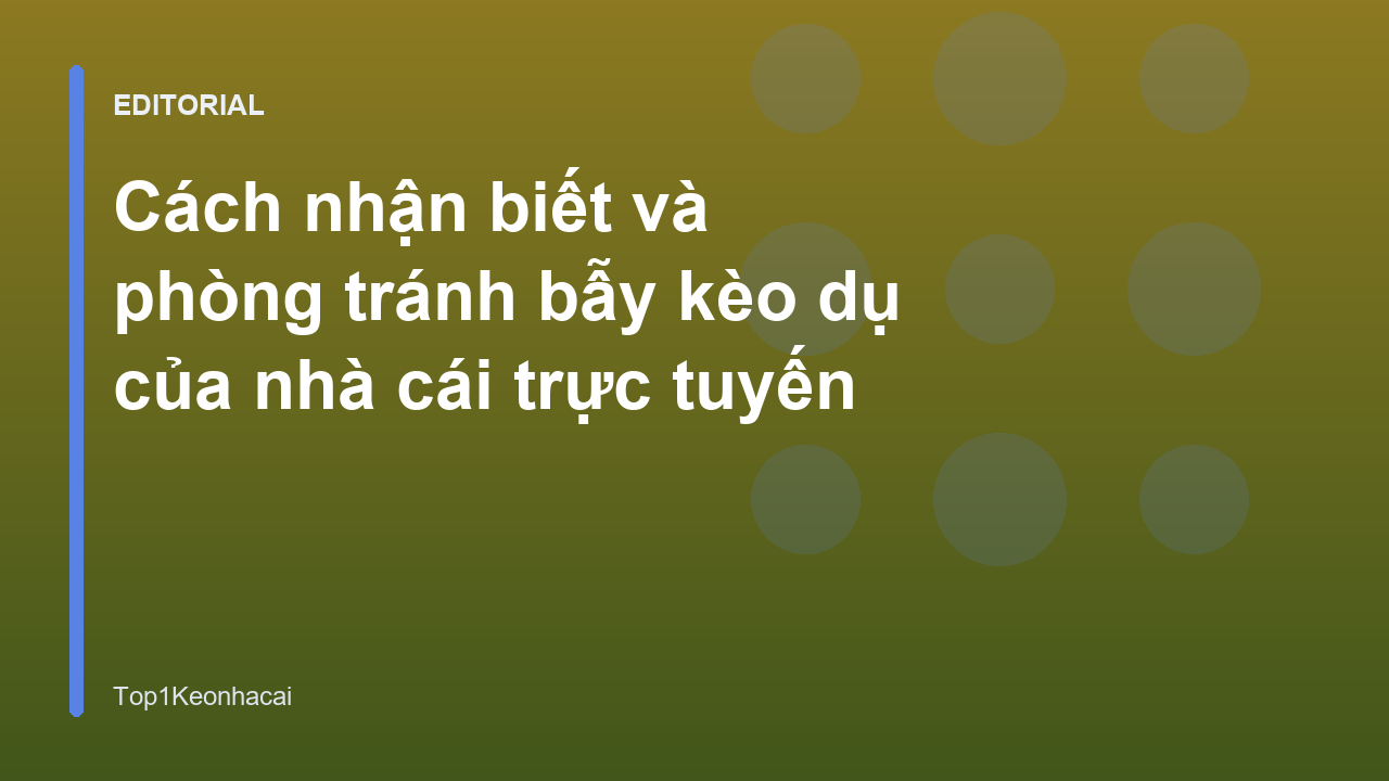 Cách nhận biết bẫy kèo dụ nhà cái